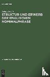 Reich, Sabine - Struktur und Erwerb der englischen Nominalphrase