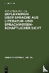  - Reflexionen uber Sprache aus literatur- und sprachwissenschaftlicher Sicht