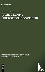 Pennone-Autze, Florence - Paul Celans Ubersetzungspoetik