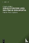 Admoni, Wladimir - Sprachtheorie und deutsche Grammatik - Aufsätze aus den Jahren 1949-1975