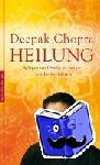 Chopra, Deepak - Heilung - Körper und Seele in neuer Ganzheit erfahren