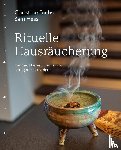 Fuchs, Christine, Hess, Sam - Rituelle Hausräucherung