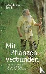 Storl, Wolf-Dieter - Mit Pflanzen verbunden