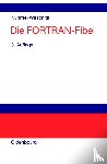 Kuhme, Thomas, Witschital, Peter - Die FORTRAN-Fibel