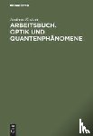 Kratzer, Andreas - Arbeitsbuch. Optik und Quantenphanomene