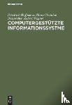 Hoffmann, Friedrich, Brauweiler, Hans-Christian, Wagner, Robert - Computergestutzte Informationssystme
