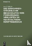 Feldhofer, Josef - Die einkommensteuerliche Behandlung von Forderungsverlusten im Haushaltseinkunftebereich