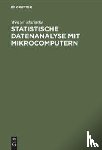 Matiaske, Wenzel - Statistische Datenanalyse mit Mikrocomputern
