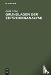 Leiner, Bernd - Grundlagen der Zeitreihenanalyse