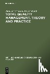 Wheaton, Bernhard, Schrott, Birgit - Total Quality Management. Theory and Practice