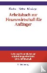 Fischer, Edwin O, Keber, Christian, Maringer, Dietmar G - Arbeitsbuch Zur Finanzwirtschaft Fur Anfanger