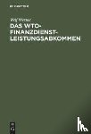 Werner, Welf - Das WTO-Finanzdienstleistungsabkommen