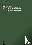 Schneider, Dieter - Steuerlast Und Steuerwirkung
