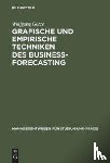 Goetze, Wolfgang - Grafische und empirische Techniken des Business-Forecasting