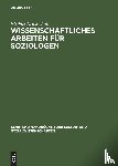 Ernst, Wiebke, Jetzkowitz, Jens, Koenig, Matthias, Schneider, Joerg - Wissenschaftliches Arbeiten Fur Soziologen