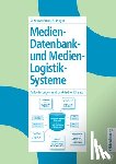 Kretzschmar, Oliver, Dreyer, Roland - Medien-Datenbank- und Medien-Logistik-Systeme
