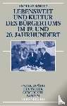 Schulz, Andreas - Lebenswelt Und Kultur Des Burgertums Im 19. Und 20. Jahrhundert