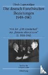 Lappenkuper, Ulrich - Die deutsch-franzoesischen Beziehungen 1949-1963