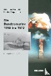 Sander-Nagashima, Johannes Berthold - Die Bundesmarine 1955 bis 1972