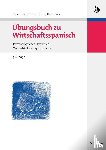 Schnitzer, Johannes, Schatzl, Brigitte - Ubungsbuch Zu Wirtschaftsspanisch