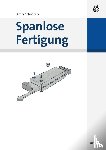 Schuocker, Dieter - Spanlose Fertigung