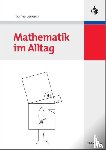 Benesch, Thomas - Mathematik im Alltag
