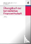 Kruschwitz, Lutz (Institut fur Bank- und Finanzwirtschaft, Decker, Rolf O a, Roehrs, Michael - UEbungsbuch Zur Betrieblichen Finanzwirtschaft