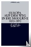 Gall, Lothar - Europa auf dem Weg in die Moderne 1850-1890