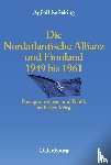 Keßelring, Agilolf - Die Nordatlantische Allianz Und Finnland 1949-1961