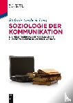 Averbeck-Lietz, Stefanie - Soziologie der Kommunikation