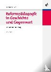 Skiera, Ehrenhard - Reformpadagogik in Geschichte Und Gegenwart