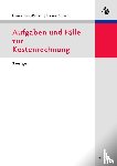 Drees-Behrens, Christa, Schmidt, Dr Andreas - Aufgaben Und Falle Zur Kostenrechnung