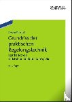 Fabian, Dirk, Spieker, Christian, Samal, Erwin - Grundriss der praktischen Regelungstechnik
