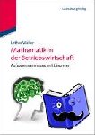 Walter, Lothar - Mathematik in der Betriebswirtschaft - Aufgabensammlung mit Lösungen