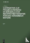 Wernz, J - J. Wernz: Commentar Zur Prozessordnung in Burgerlichen Rechtsstreitigkeiten Fur Das Koenigreich Bayern. Abt. 1