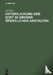 Voit, Carl - Untersuchung Der Kost in Einigen Ofentlichen Anstalten