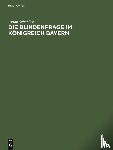 Schaidler, Anton - Die Blindenfrage Im Koenigreich Bayern