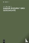 Luckenbach, H. - Baden in Kunst und Geschichte