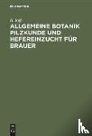 Ross, H - Allgemeine Botanik Pilzkunde Und Hefereinzucht Fur Brauer