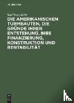 Stoehr, Karl Fritz - Die Amerikanischen Turmbauten, Die Grunde Ihrer Entstehung, Ihre Finanzierung, Konstruktion Und Rentabilitat