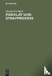 Schmidt, Eberhard - Fiskalat Und Strafprozess