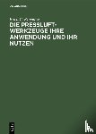 Kroening, Erich C - Die Preßluft-Werkzeuge Ihre Anwendung Und Ihr Nutzen