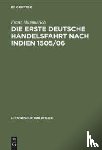 Hummerich, Franz - Die Erste Deutsche Handelsfahrt Nach Indien 1505/06