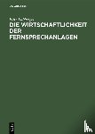 Lubberger, Fritz - Die Wirtschaftlichkeit der Fernsprechanlagen