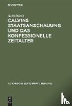 Baron, Hans - Calvins Staatsanschauung Und Das Konfessionelle Zeitalter