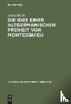 Hoelzle, Erwin - Die Idee Einer Altgermanischen Freiheit VOR Montesquieu