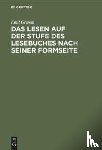 Grimm, Emil - Das Lesen Auf Der Stufe Des Lesebuches Nach Seiner Formseite