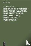 Kretzschmar, F E - Die Krankheiten Des Blei-Akkumulators, Ihre Entstehung, Feststellung, Beseitigung, Verhutung