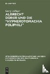 Leidinger, Georg - Albrecht Durer Und Die "Hypnerotomachia Poliphili"