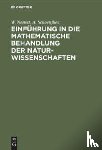 Nernst, W, Schoenflies, Arthur - Einfuhrung in Die Mathematische Behandlung Der Naturwissenschaften
